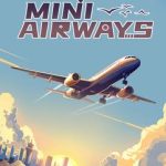 Mini Airways Build 22731062 Free Download [PC]