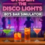 Under the Disco Lights 80s Bar Simulator-TENOKE Free Download [PC]